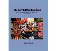The Cozy Kitchen Cookbook: Perfect Recipes for When You Don’t Feel Like Cooking