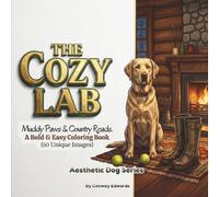 The Cozy Lab: A Bold and Easy Coloring Book: 50 Muddy Paws & Country Roads Labrador Illustrations for Adults and Teens. Large Print Minimalist Scenes for Stress Relief and Anxiety