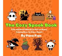 The Cozy Spook Book: Cute and Sweet Animals in Not-so-Scary Coloring Book for Kids & Adults.