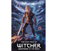 The cozy tale of The Witcher Nightmare of the Wolf