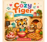 The Cozy Tiger: Cute & Comfy Coloring Book for Adults and Kids