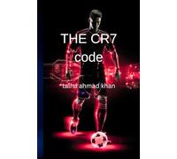 THE CR7 CODE: The Hidden Principles Behind Cristiano Ronaldo’s Success, Work Ethic, and Legacy