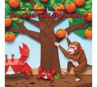 The Crab and the Monkey: Origami Japanese folk tales