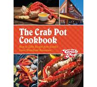 The Crab Pot Cookbook: Boat-to-table Recipes from Seattle’s Iconic Waterfront Restaurant