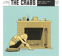 The Crabs - What Were Flames Now Smolder