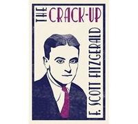 The Crack-up (Alma Classics) - [Version Originale] Inconnu (Auteur)