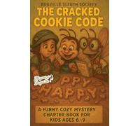 The Cracked Cookie Code: A Funny Cozy Mystery Chapter Book for Kids