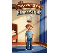 The Cracked Globe and the Heavy Stone: A Children's Picture Book About Honesty, Problem-Solving, and Making Things Right
