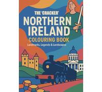 The Cracker Northern Ireland Colouring Book: Landmarks, Legends & Landscapes to Colour: (and Have a Laugh While You're At It)