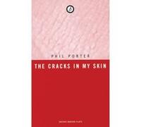 The Cracks in My Skin, Oberon Modern Plays Phil Porter (Auteur)
