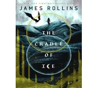The Cradle of Ice - James Rollins - Mc Millan Libri - broché - Roman