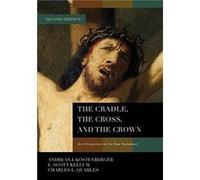 The Cradle the Cross and the Crown by L. Scott KellumCharles L Quarles L. Scott KellumCharles L Quarles (Auteur)