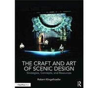 The Craft and Art of Scenic Design by Robert Klingelhoefer Robert Klingelhoefer, (Auteur)