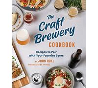 The Craft Brewery Cookbook: Recipes To Pair With Your Favorite Beers