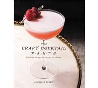 The Craft Cocktail Party by Julie Reiner Julie Reiner (Auteur)