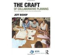 The Craft of Collaborative Planning: People working together to shape creative and sustainable places (RTPI Library Series) - [Version Originale] Inconnu (Auteur)