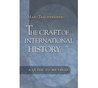 The Craft of International History: A Guide to Method