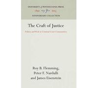 The Craft of Justice: Politics and Work in Criminal Court Communities