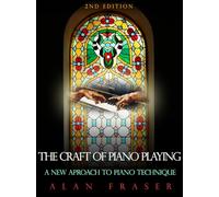 The Craft of Piano Playing: A New Approach to Piano Technique, 2nd Edition