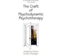 The Craft of Psychodynamic Psychotherapy by Ernst Prelinger Angelica Kaner, Ernst Prelinger (Auteur)