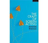 The Craft of Screen Acting by Brennan & Amanda Royal Central School of Speech and Drama & UK Brennan Amanda Royal Central School of Speech and Drama UK (Auteur)