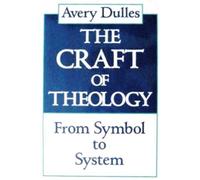 The Craft of Theology: From Symbol to System