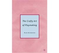 The Crafty Art of Playmaking Alan Ayckbourn (Auteur)