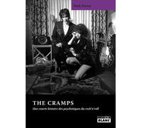 The Cramps Une courte histoire des psychotiques du rock'n'roll - Dick Porter - Camion Blanc Eds - relié - Biographie