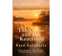 The Crane and the Kamyshin Reed: Katabasis