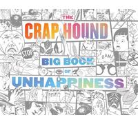 The Crap Hound Big Book of Unhappiness