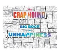 The Crap Hound Big Book of Unhappiness The Crap Hound Big Book of Unhappiness (Auteur)