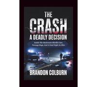The Crash: A Deadly Decision: Inside The Mackenzie Shirilla Case, Teenage Rage, And A Fatal Night In Ohio