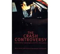 The Crash Controversy Jane Arthurs, Martin Barker, Ramaswami Harindranath (Auteur)
