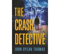 The Crash Detective: A Jackson Garrett Thriller