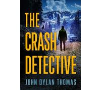 The Crash Detective The Crash Detective, #1 - John Dylan Thomas - John Dylan Thomas - ebook (ePub) - Livre