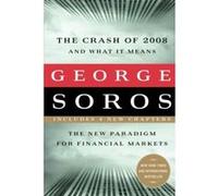 The Crash of 2008 and What it Means George Soros (Auteur)