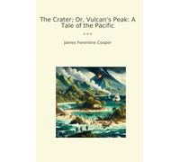 The Crater; Or, Vulcan's Peak: A Tale of the Pacific
