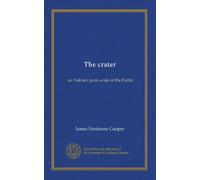 The crater: or, Vulcan's peak: a tale of the Pacific