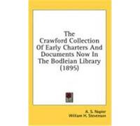 The Crawford Collection of Early Charters and Documents Now in the Bodleian Library (1895)