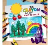 The Crayon That Didnt Want To Color: For Kids Aged 4-8 (Kids Stories Age 4-8)