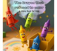 The Crayon that refused to color: A story book for kids