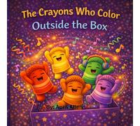 The Crayons Who Color Outside the Box