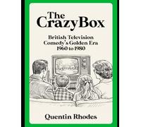 The Crazy Box: British Television Comedy's Golden Era 1960 to 1980: LARGE PRINT EDITION