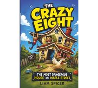The Crazy Eight: The Most Dangerous House On Maple Street