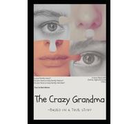 The Crazy Grandma: Based On A True Story