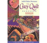 The Crazy Quilt Handbook: 12 Step-by-step Projects