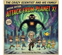 The Crazy Scientist and His Family: Special Edition: ATTACK FROM PLANET X!