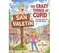The Crazy Things of Cupid: San Valentin