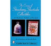 The Cream of Strawberry Shortcake Collectibles, Schiffer Book for Collectors Series Jan Lindenberger, Jennifer Bowles (Auteur)