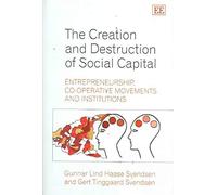 The Creation And Destruction Of Social Capital: Entrepreneurship, Co-Operative Movements and Institutions